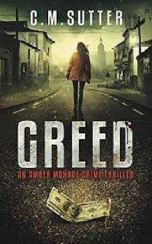 [Amber Monroe Crime Thriller 01] • Greed